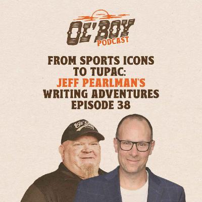 Episode 38 ~ From Sports Icons to Tupac: Jeff Pearlman's Writing Adventures Episode 38 ~ From Sports Icons to Tupac: Jeff Pearlman's Writing Adventures
