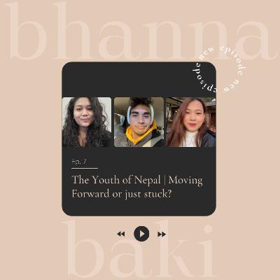 Youth of Nepal | Moving forward or just stuck? Youth of Nepal | Moving forward or just stuck?