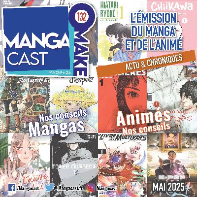 Mangacast Omake n°132 – Mai 2025