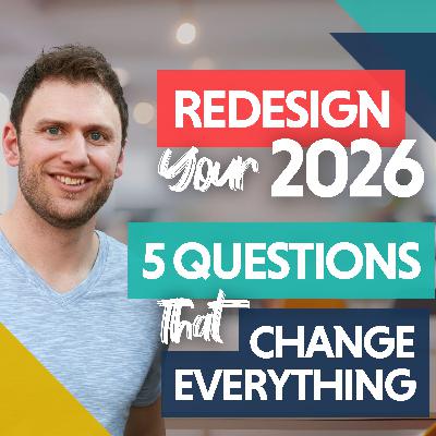 5 Questions That Will Redesign Your Life & Career Before 2026 Begins 5 Questions That Will Redesign Your Life & Career Before 2026 Begins