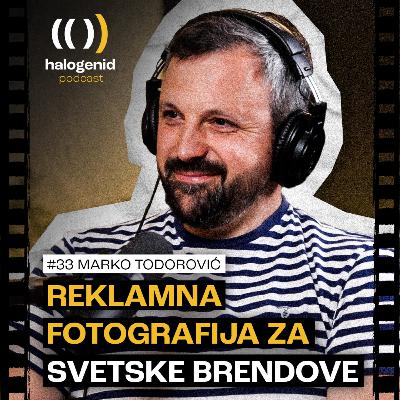 #33 Na setu imaš samo 5 minuta da napraviš dobru fotografiju! | Marko Todorović |Halogenid Podcast