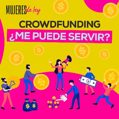 021 | Crowdfunding ¿Me puede servir? | Mujeres de ley