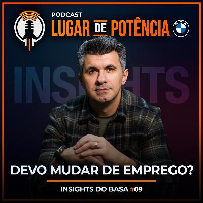 Devo mudar de emprego? | Insights do Basa #9 Devo mudar de emprego? | Insights do Basa #9