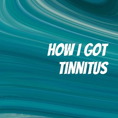 Welcome to the World, Tinnitus Quest!