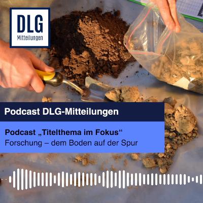 Titelthema im Fokus: Forschung - dem Boden auf der Spur
