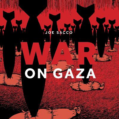 Stagione 12, puntata 3: Joe Sacco: GAZA 1956 e THE WAR ON GAZA Stagione 12, puntata 3: Joe Sacco: GAZA 1956 e THE WAR ON GAZA
