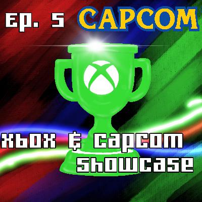 Ep. 5 Xbox & Capcom Showcase
