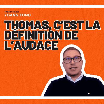 40 - Thomas Ferrand, le mec qui incarne l'audace
