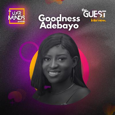 UX Field in Nigeria and West Africa ft. Goodness Adebayo UX Field in Nigeria and West Africa ft. Goodness Adebayo