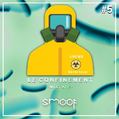 DJ SMOOF - Le Confinement Mixtape #5 (Rnb Old School) DJ SMOOF - Le Confinement Mixtape #5 (Rnb Old School)