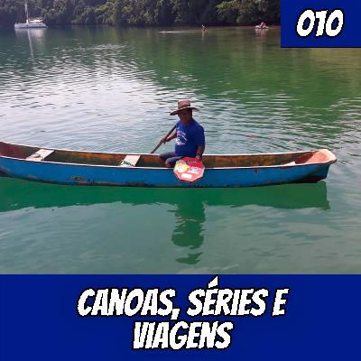 010 - CANOAS, SÉRIES E VIAGENS - Amendobobo Podcast 010 - CANOAS, SÉRIES E VIAGENS - Amendobobo Podcast