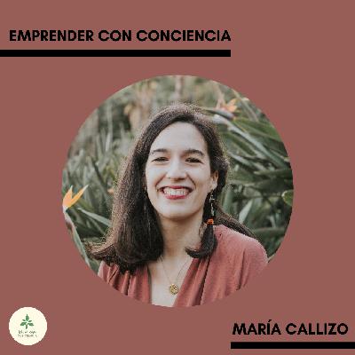 #18 - Emprender con Conciencia con María Callizo