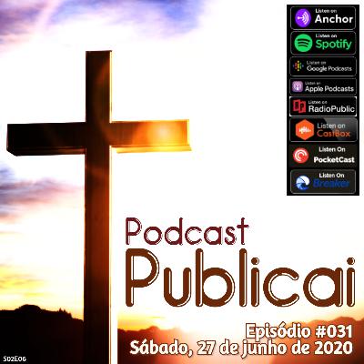 Publicai #031 - 27 de junho de 2020 | S02E06