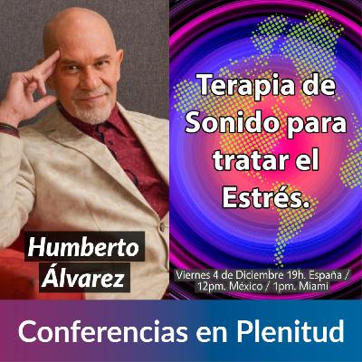 Terapia de sonido para tratar el estres | Humberto Álvarez | CanalPlenitud Radio Terapia de sonido para tratar el estres | Humberto Álvarez | CanalPlenitud Radio