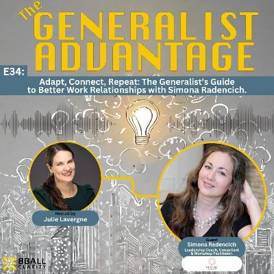 E34: Adapt, Connect, Repeat: The Generalist’s Guide to Better Work Relationships with Simona Radencich. E34: Adapt, Connect, Repeat: The Generalist’s Guide to Better Work Relationships with Simona Radencich.
