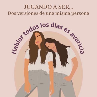 EP5: Ser amigas está bien, hablar todos los días es avaricia