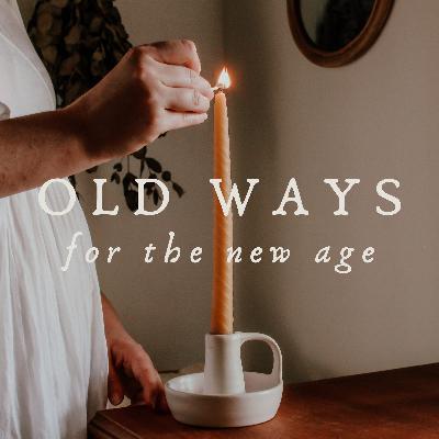 S4 E3 - Interview with Jenn Campus of Old Ways for Modern Days on Weaving Old Ways Practices into Family Life S4 E3 - Interview with Jenn Campus of Old Ways for Modern Days on Weaving Old Ways Practices into Family Life