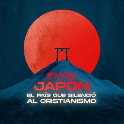 Japón: El País que Silenció al Cristianismo