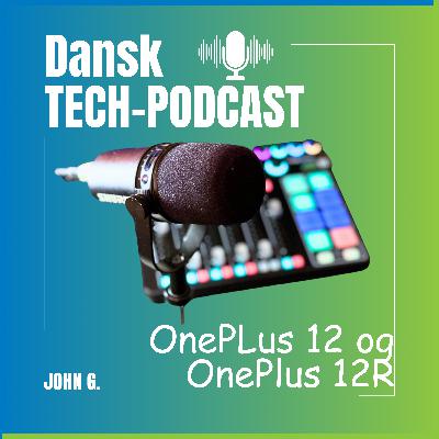 I dybden med OnePlus 12 og OnePlus 12R | Ida får sin første telefon