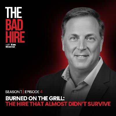 Burned on the Grill: The Hire That Almost Didn’t Survive