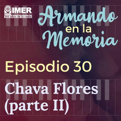 Chava Flores (parte II)