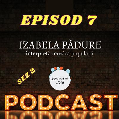 Talentata prahoveancă, Izabela Pădure, interpretă de muzică populară, la Podcast Generația lui John Talentata prahoveancă, Izabela Pădure, interpretă de muzică populară, la Podcast Generația lui John