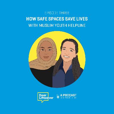 Ep#3 How Safe Spaces Save Lives with Muslim Youth Helpline