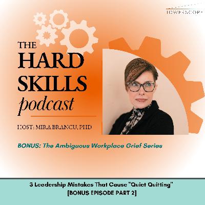 3 Leadership Mistakes That Cause "Quiet Quitting" (Ambiguous Grief, Part 2)