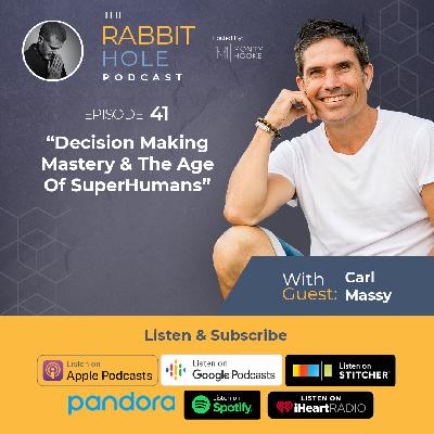 Decision Making Mastery & The Age Of SuperHumans with Carl Massy | TRH 41