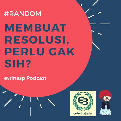 #Random Eps 4 : Perlu Enggak Sih Membuat Resolusi Tahunan?