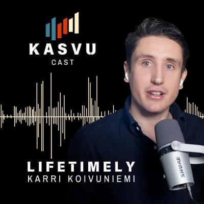 #01 Kasvucast - Karri Koivuniemi & Lifetimely - Miten rakentaa ja exitoida SaaS-bisnes vain parissa vuodessa?