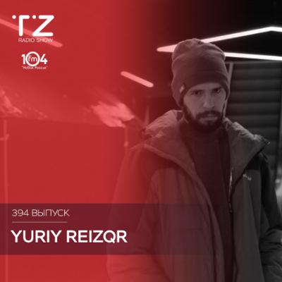 Taktika Zvuka Radio Show #394 - Yuriy Reizqr Taktika Zvuka Radio Show #394 - Yuriy Reizqr