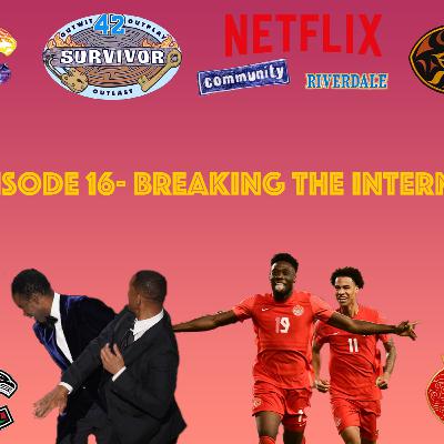 Episode 16- Breaking the Internet Episode 16- Breaking the Internet