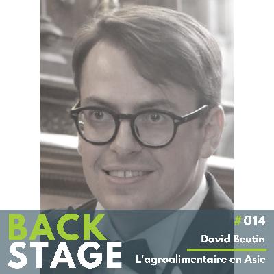 BACKSTAGE #014 - David Beutin - L'agroalimentaire en Asie