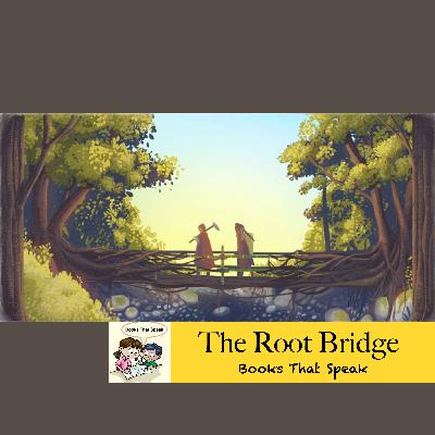 The Root Bridge | English Stories for Kids | Meghalaya | The Living Roots #storyweaver #prathambooks