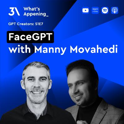 FaceGPT with Manny Movahedi 🎙️