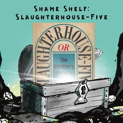 Shame Shelf: Slaughterhouse-Five
