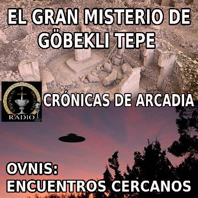 El gran misterio de Gobekli Tepe, con Marisa Sánchez David // Encuentros cercanos con los ovnis, con José Luis Hermida.