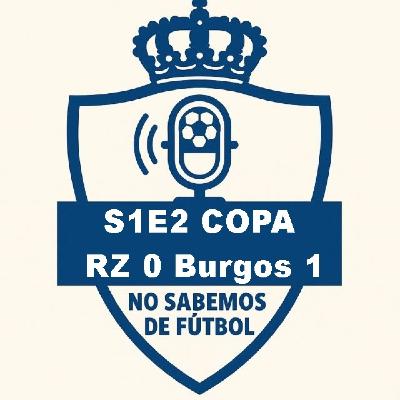 PlanetaRZ NSDF S1E2 Copa Real Zaragoza 0 Burgos 1 PlanetaRZ NSDF S1E2 Copa Real Zaragoza 0 Burgos 1