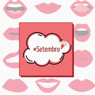 #SETEMBRO! #SETEMBRO!