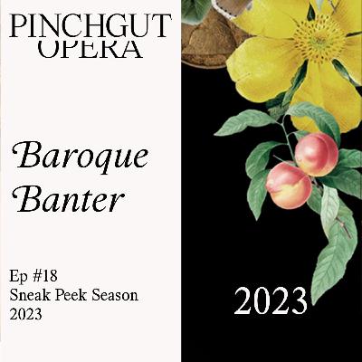 Baroque Banter: Episode 18 Sneak Peek Season 2023