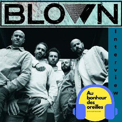 #32 Au Bonheur Des Oreilles – Blown, l’énergie groovy métal de Brest