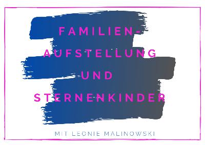 Episode 01: Familienaufstellung und Sternenkinder Episode 01: Familienaufstellung und Sternenkinder