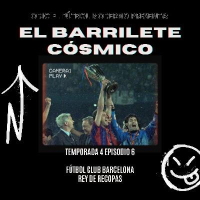 El Barrilete Cósmico - 4x06 Fútbol Club Barcelona, Rey de Recopas