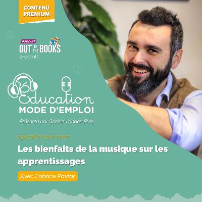 Hors série: Fabrice Pastor "Les bienfaits de la musique sur l'apprentissage"