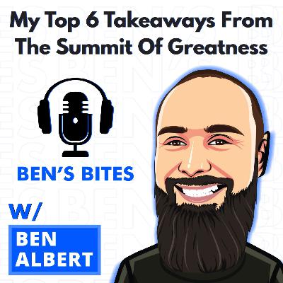 Bite #11: Six Takeaways from The Summit of Greatness 2023