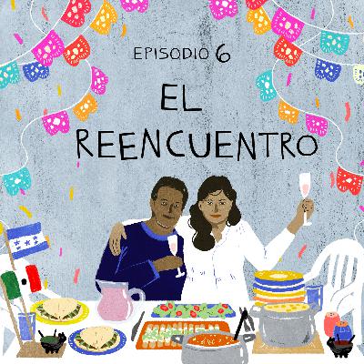 Episodio 6 - El reencuentro Episodio 6 - El reencuentro