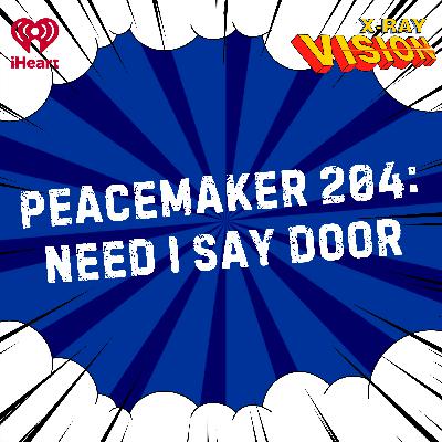 Peacemaker 204: Need I Say Door