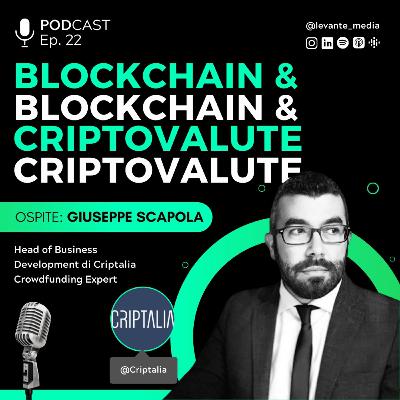 BLOCKCHAIN & CRIPTOVALUTE con Giuseppe Scapola