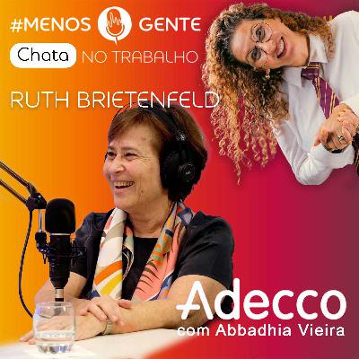 RUTH BREITENFELD - Não sou a função que tenho, eu sou a Ruth